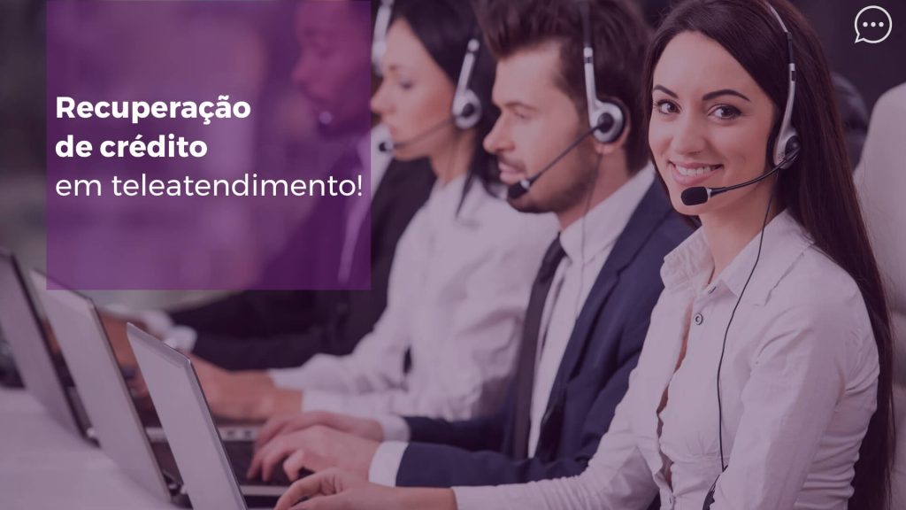 Recuperação de crédito em teleatendimento